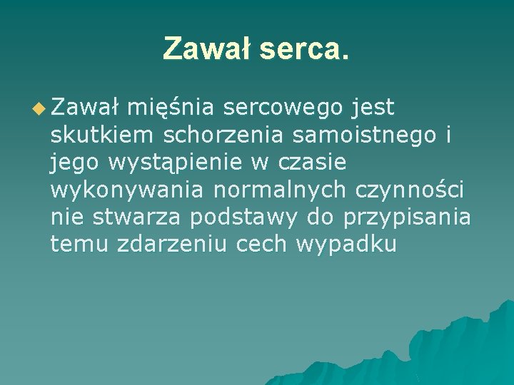 Zawał serca. u Zawał mięśnia sercowego jest skutkiem schorzenia samoistnego i jego wystąpienie w