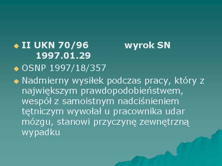 II UKN 70/96 wyrok SN 1997. 01. 29 u OSNP 1997/18/357 u Nadmierny wysiłek