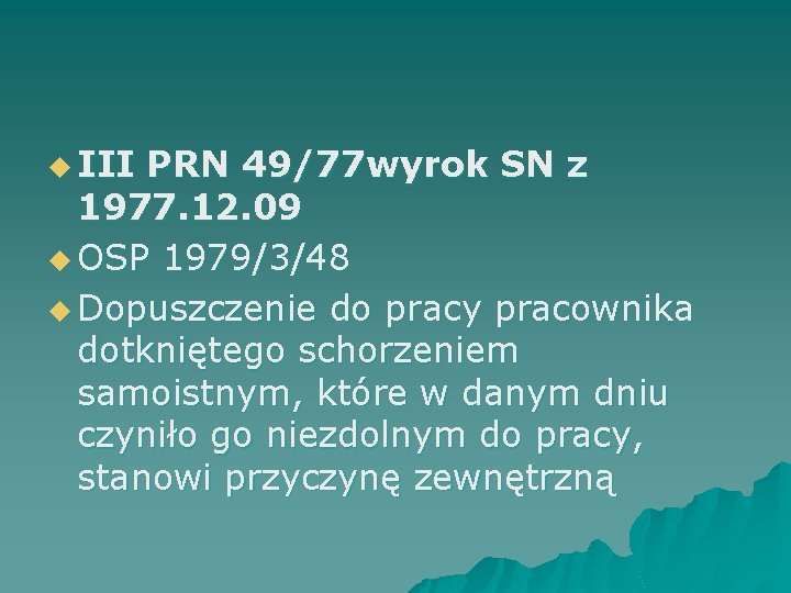 u III PRN 49/77 wyrok SN z 1977. 12. 09 u OSP 1979/3/48 u