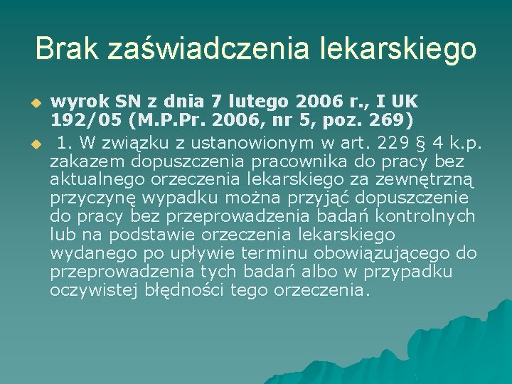 Brak zaświadczenia lekarskiego u u wyrok SN z dnia 7 lutego 2006 r. ,