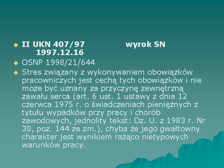 u u u II UKN 407/97 wyrok SN 1997. 12. 16 OSNP 1998/21/644 Stres