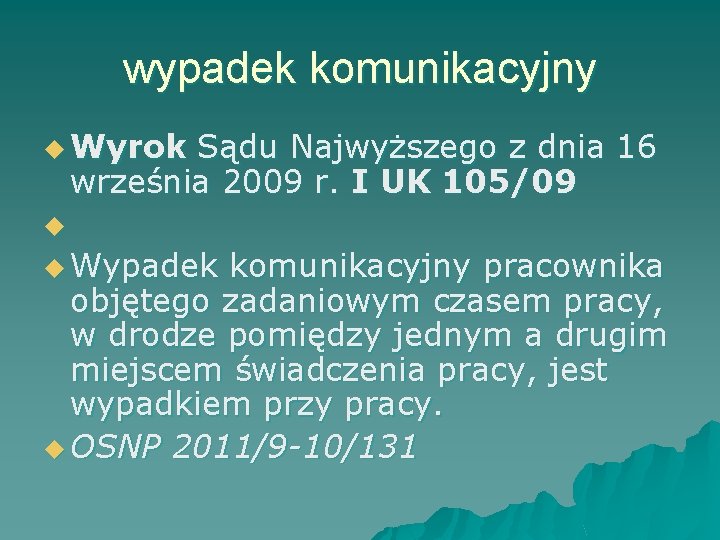 wypadek komunikacyjny u Wyrok Sądu Najwyższego z dnia 16 września 2009 r. I UK