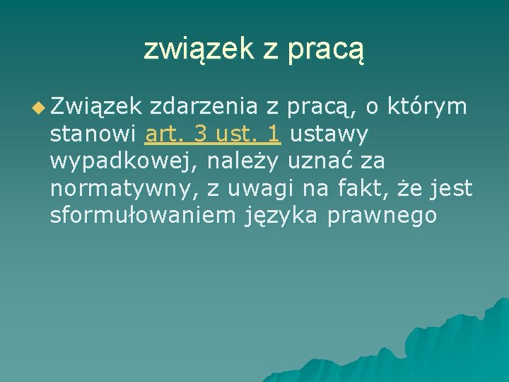 związek z pracą u Związek zdarzenia z pracą, o którym stanowi art. 3 ust.