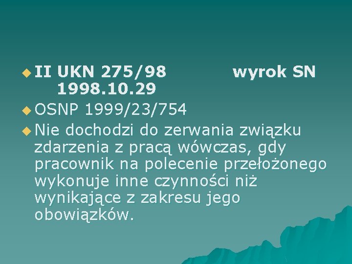 u II UKN 275/98 wyrok SN 1998. 10. 29 u OSNP 1999/23/754 u Nie