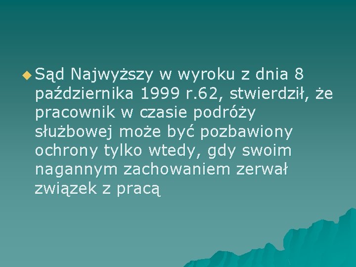 u Sąd Najwyższy w wyroku z dnia 8 października 1999 r. 62, stwierdził, że