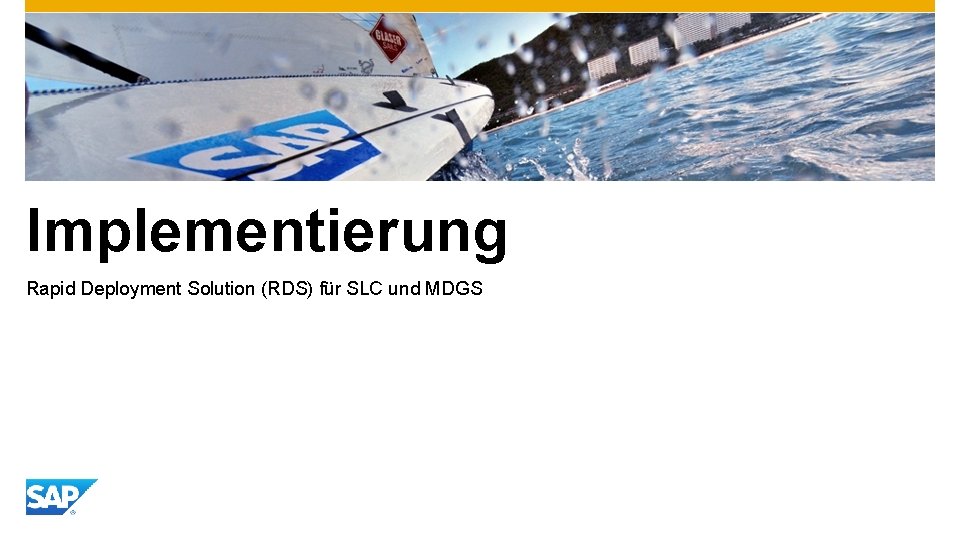Implementierung Rapid Deployment Solution (RDS) für SLC und MDGS 