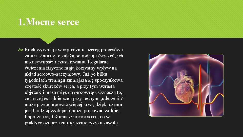 1. Mocne serce Ruch wywołuje w organizmie szereg procesów i zmian. Zmiany te zależą