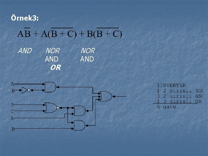 Örnek 3: AND NOR AND OR NOR AND Örnek 3: AND NOR AND OR NOR AND