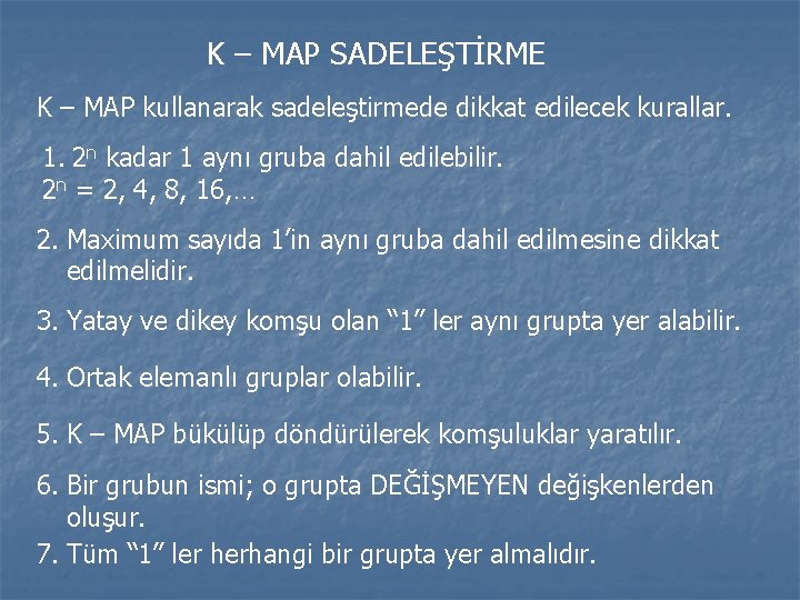 K – MAP SADELEŞTİRME K – MAP kullanarak sadeleştirmede dikkat edilecek kurallar. 1. 2 K – MAP SADELEŞTİRME K – MAP kullanarak sadeleştirmede dikkat edilecek kurallar. 1. 2