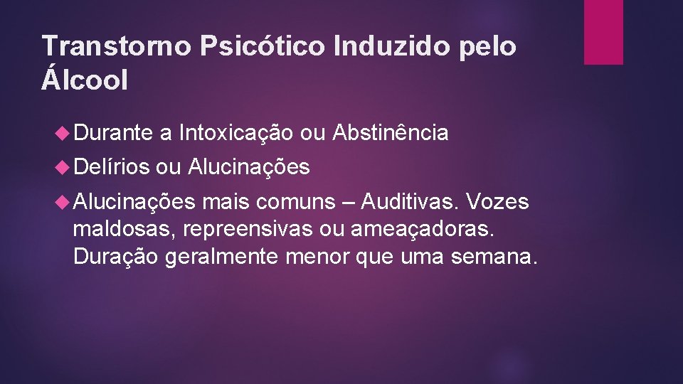 Transtorno Psicótico Induzido pelo Álcool Durante a Intoxicação ou Abstinência Delírios ou Alucinações mais