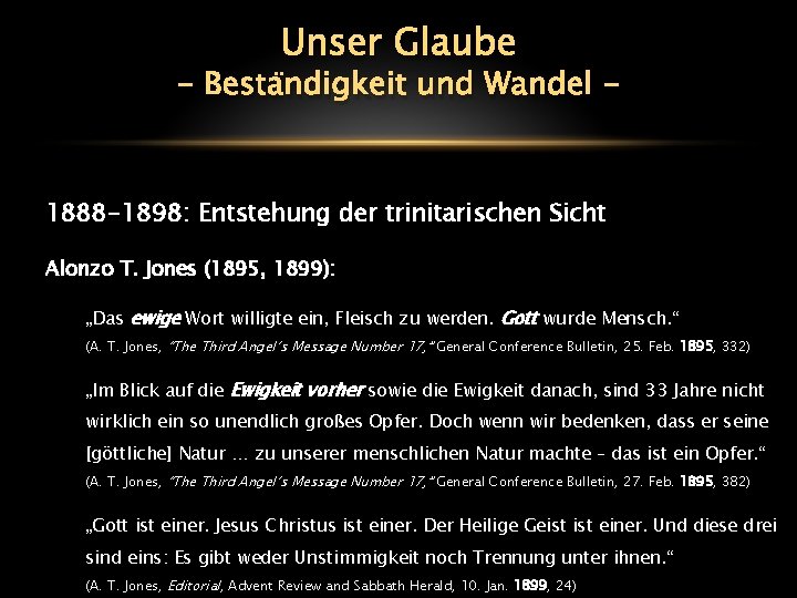 Unser Glaube - Beständigkeit und Wandel - 1888 -1898: Entstehung der trinitarischen Sicht Alonzo