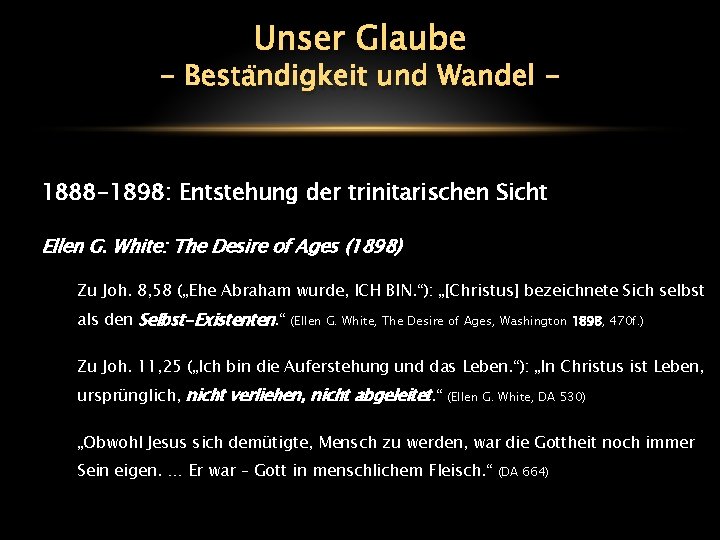 Unser Glaube - Beständigkeit und Wandel - 1888 -1898: Entstehung der trinitarischen Sicht Ellen