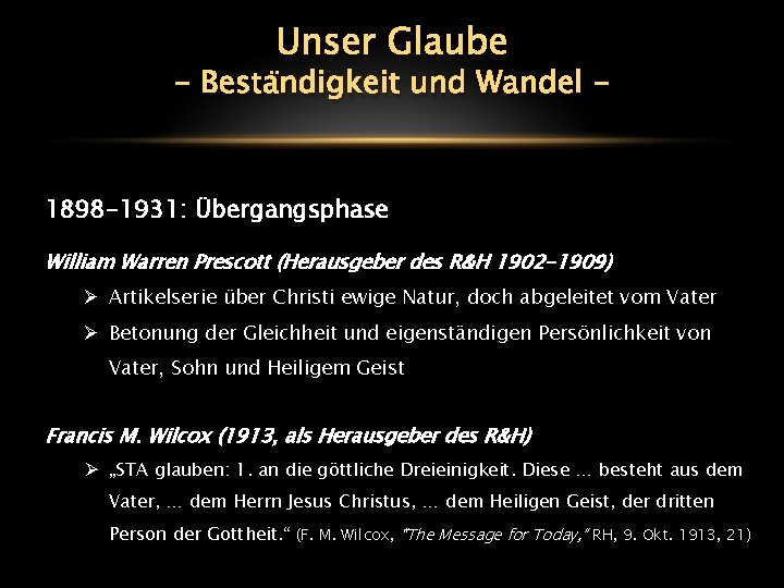 Unser Glaube - Beständigkeit und Wandel - 1898 -1931: Übergangsphase William Warren Prescott (Herausgeber