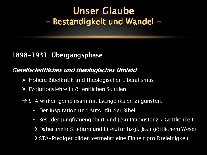 Unser Glaube - Beständigkeit und Wandel - 1898 -1931: Übergangsphase Gesellschaftliches und theologisches Umfeld