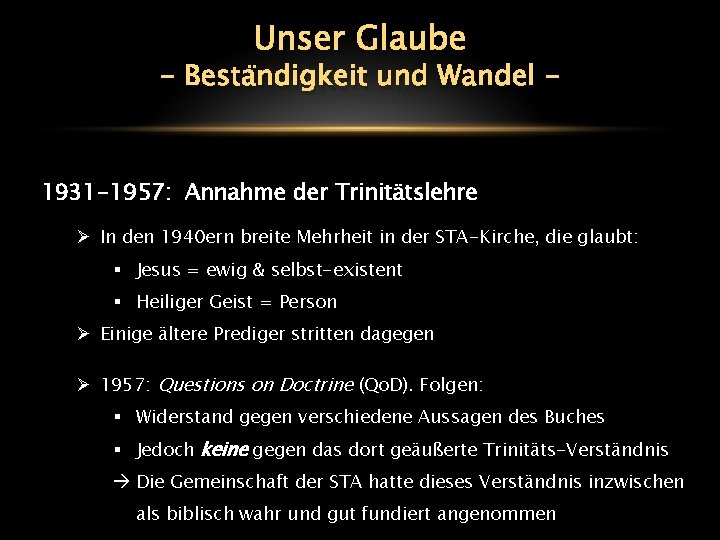 Unser Glaube - Beständigkeit und Wandel - 1931 -1957: Annahme der Trinitätslehre Ø In