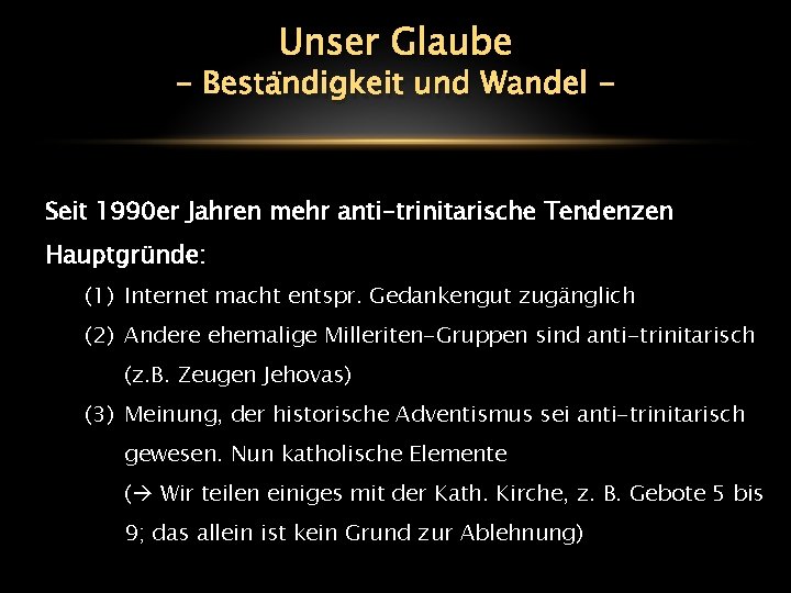 Unser Glaube - Beständigkeit und Wandel - Seit 1990 er Jahren mehr anti-trinitarische Tendenzen