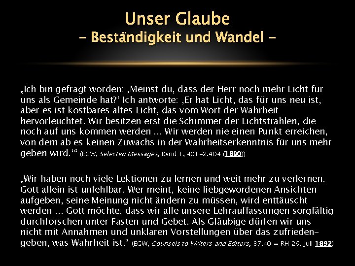 Unser Glaube - Beständigkeit und Wandel „Ich bin gefragt worden: ‚Meinst du, dass der