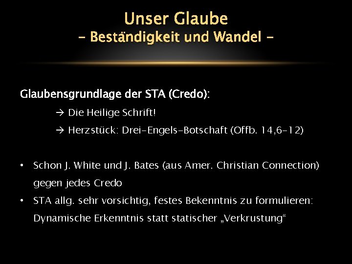 Unser Glaube - Beständigkeit und Wandel - Glaubensgrundlage der STA (Credo): Die Heilige Schrift!