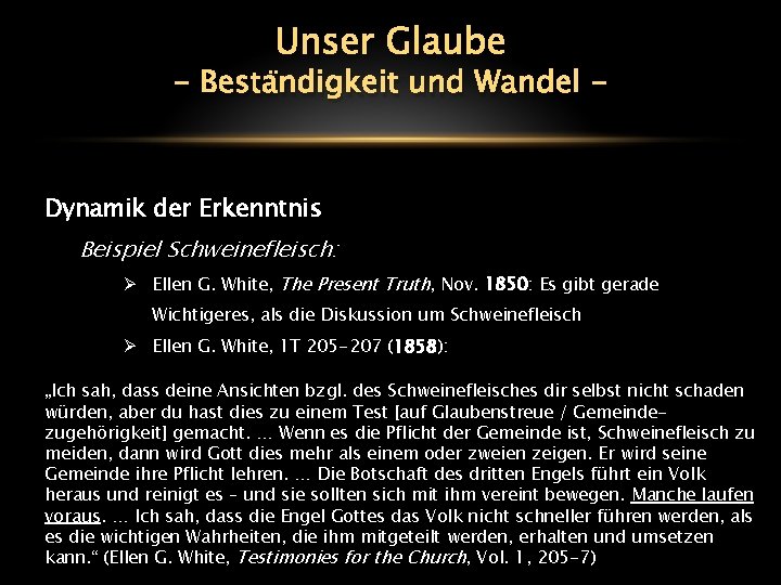 Unser Glaube - Beständigkeit und Wandel - Dynamik der Erkenntnis Beispiel Schweinefleisch: Ø Ellen