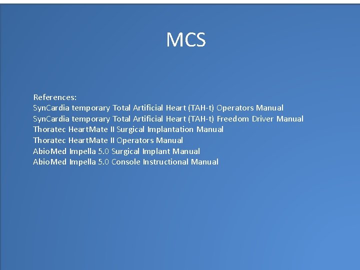 MCS References: Syn. Cardia temporary Total Artificial Heart (TAH-t) Operators Manual Syn. Cardia temporary