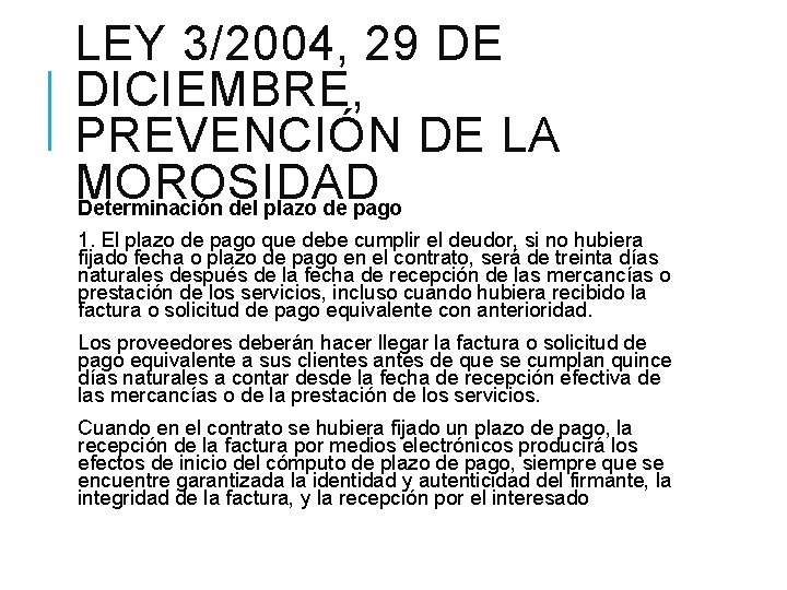 LEY 3/2004, 29 DE DICIEMBRE, PREVENCIÓN DE LA MOROSIDAD Determinación del plazo de pago