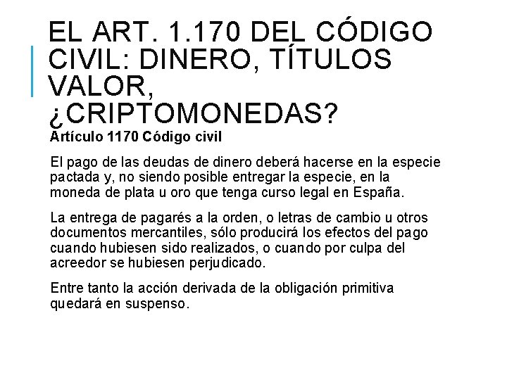 EL ART. 1. 170 DEL CÓDIGO CIVIL: DINERO, TÍTULOS VALOR, ¿CRIPTOMONEDAS? Artículo 1170 Código