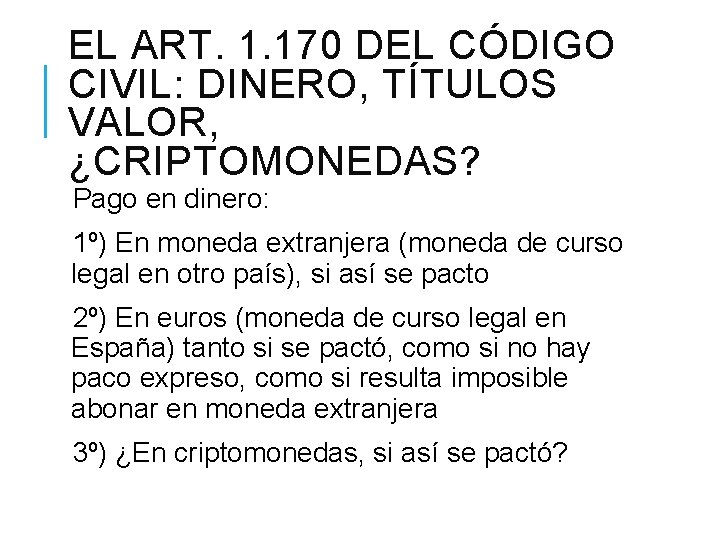 EL ART. 1. 170 DEL CÓDIGO CIVIL: DINERO, TÍTULOS VALOR, ¿CRIPTOMONEDAS? Pago en dinero: