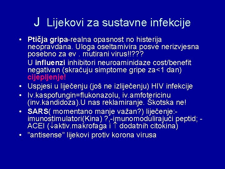 J Lijekovi za sustavne infekcije • Ptičja gripa-realna opasnost no histerija neopravdana. Uloga oseltamivira