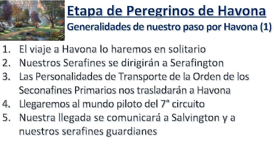 Etapa de Peregrinos de Havona Generalidades de nuestro paso por Havona (1) 1. El