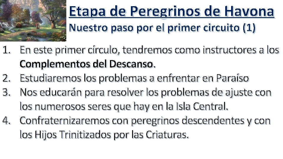 Etapa de Peregrinos de Havona Nuestro paso por el primer circuito (1) 1. En