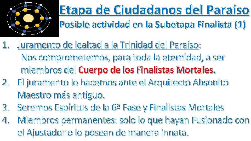 Etapa de Ciudadanos del Paraíso Posible actividad en la Subetapa Finalista (1) 1. Juramento