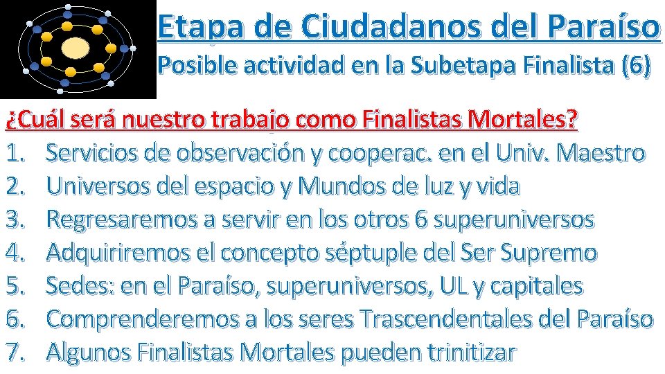 Etapa de Ciudadanos del Paraíso Posible actividad en la Subetapa Finalista (6) ¿Cuál será