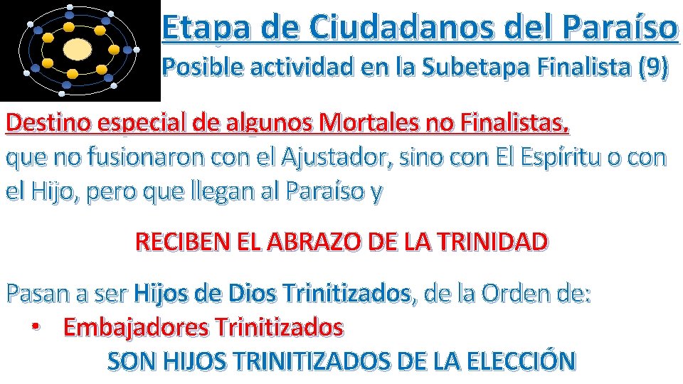 Etapa de Ciudadanos del Paraíso Posible actividad en la Subetapa Finalista (9) Destino especial