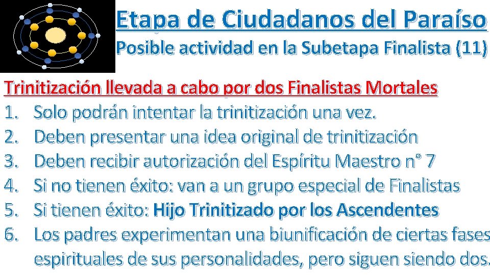 Etapa de Ciudadanos del Paraíso Posible actividad en la Subetapa Finalista (11) Trinitización llevada