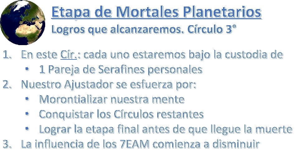 Etapa de Mortales Planetarios Logros que alcanzaremos. Círculo 3° 1. En este Cír. :