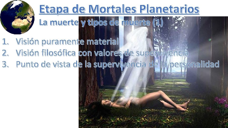 Etapa de Mortales Planetarios La muerte y tipos de muerte (1) 1. 2. 3.