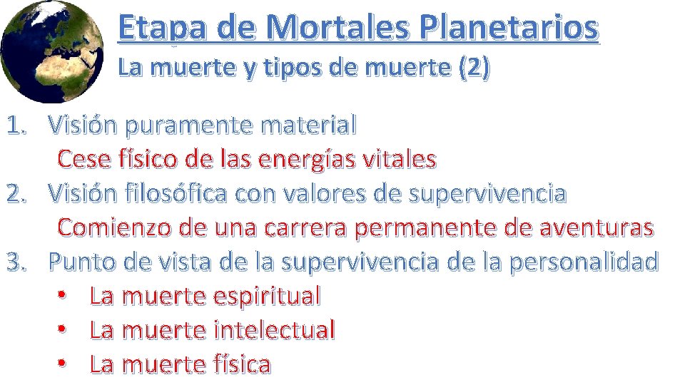 Etapa de Mortales Planetarios La muerte y tipos de muerte (2) 1. Visión puramente