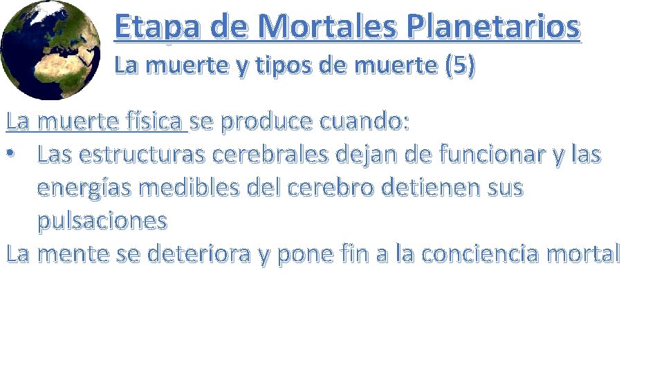 Etapa de Mortales Planetarios La muerte y tipos de muerte (5) La muerte física