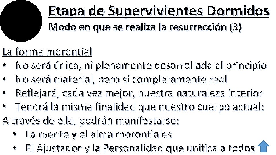 Etapa de Supervivientes Dormidos Modo en que se realiza la resurrección (3) La forma