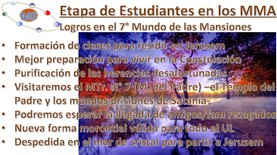 MF • • Etapa de Estudiantes en los MMA Logros en el 7° Mundo