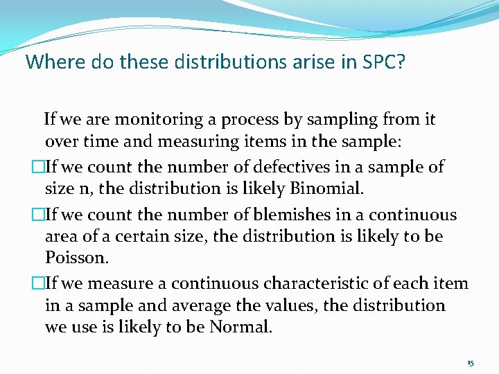 Where do these distributions arise in SPC? If we are monitoring a process by Where do these distributions arise in SPC? If we are monitoring a process by