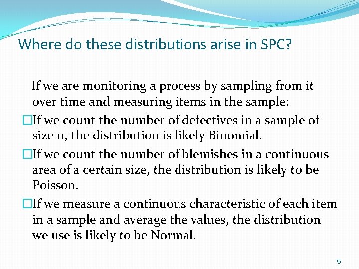 Where do these distributions arise in SPC? If we are monitoring a process by