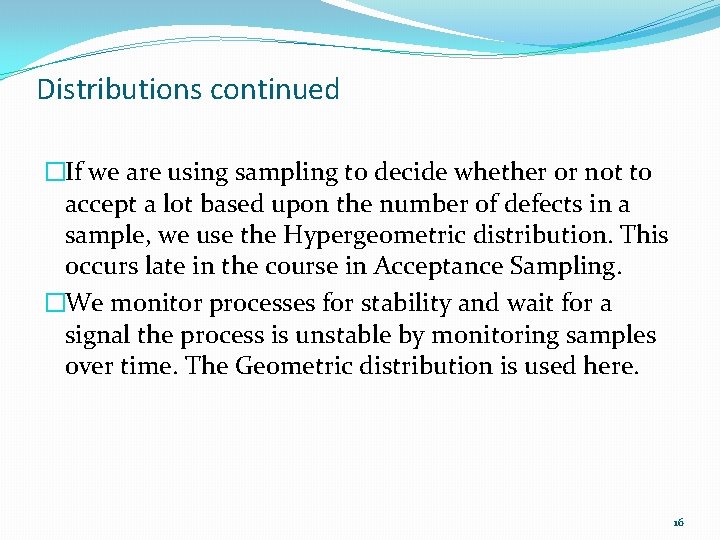 Distributions continued �If we are using sampling to decide whether or not to accept Distributions continued �If we are using sampling to decide whether or not to accept