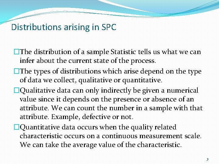 Distributions arising in SPC �The distribution of a sample Statistic tells us what we