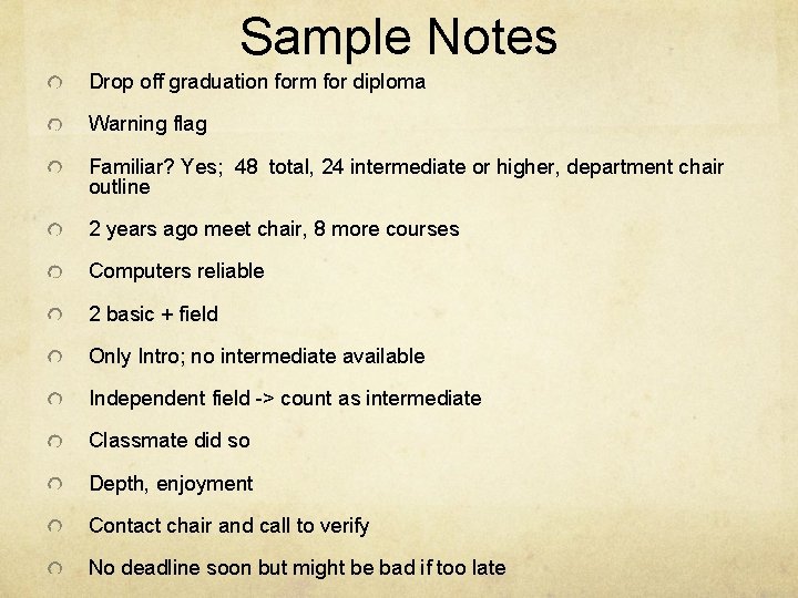 Sample Notes Drop off graduation form for diploma Warning flag Familiar? Yes; 48 total,