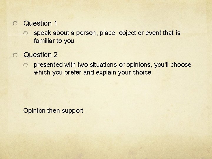 Question 1 speak about a person, place, object or event that is familiar to