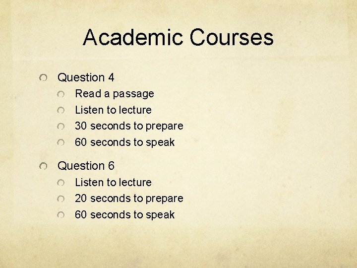 Academic Courses Question 4 Read a passage Listen to lecture 30 seconds to prepare