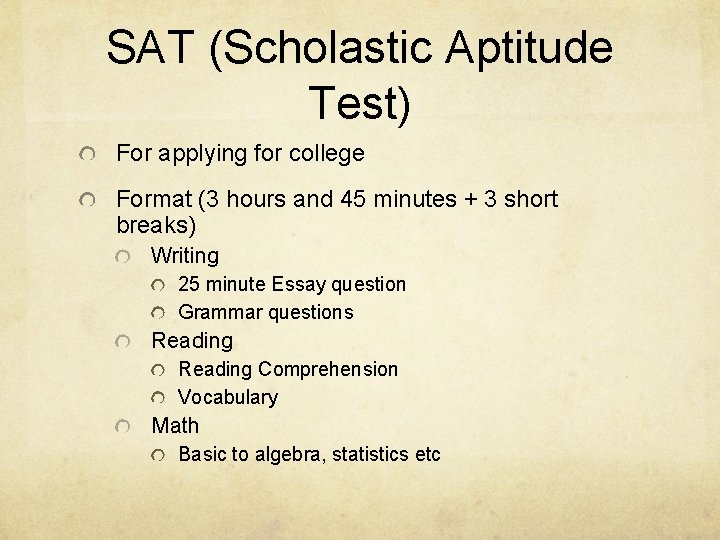 SAT (Scholastic Aptitude Test) For applying for college Format (3 hours and 45 minutes