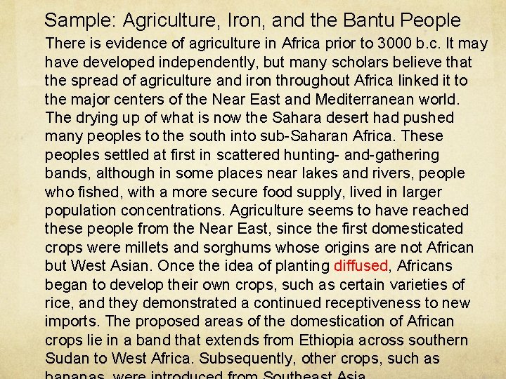 Sample: Agriculture, Iron, and the Bantu People There is evidence of agriculture in Africa