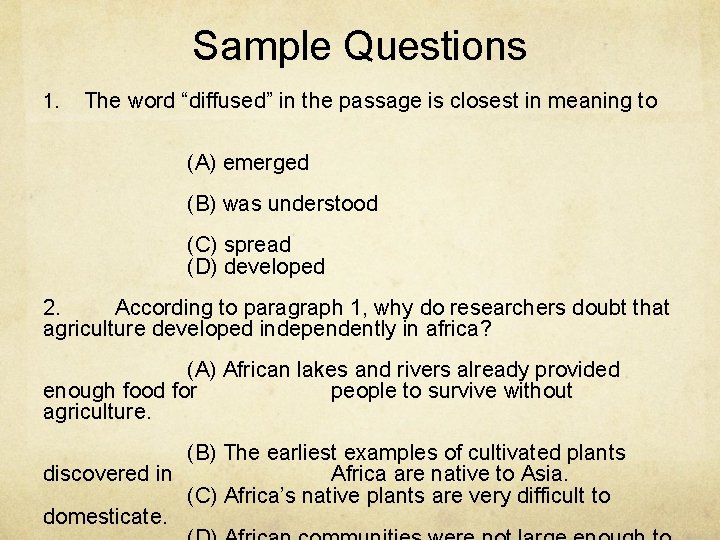 Sample Questions 1. The word “diffused” in the passage is closest in meaning to